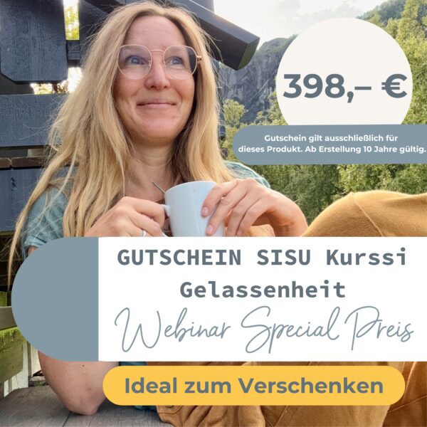 398,- € Gutschein SISU Kurssi Gelassenheit Webinar Special